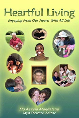 Heartful Living: Engaging From Our Hearts With All Life