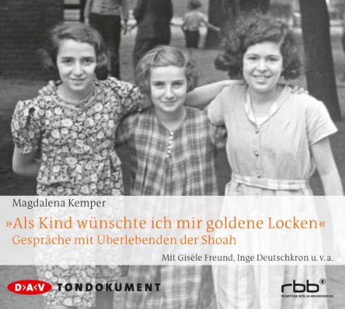 »Als Kind wünschte ich mir goldene Locken«: Gespräche mit Überlebenden der Shoah von Der Audio Verlag, Dav