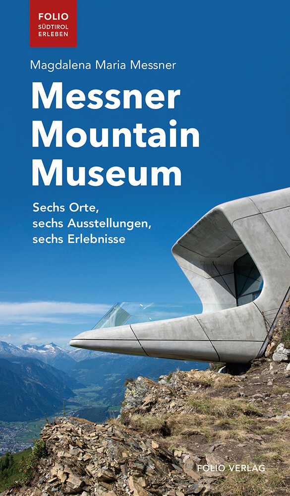 Messner Mountain Museum von Folio Verlagsges. Mbh