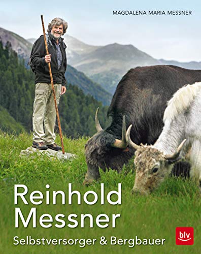 Reinhold Messner - Selbstversorger & Bergbauer TB von Gräfe und Unzer