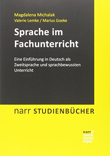 Sprache im Fachunterricht: Eine Einführung in Deutsch als Zweitsprache und sprachbewussten Unterricht (Narr Studienbücher)