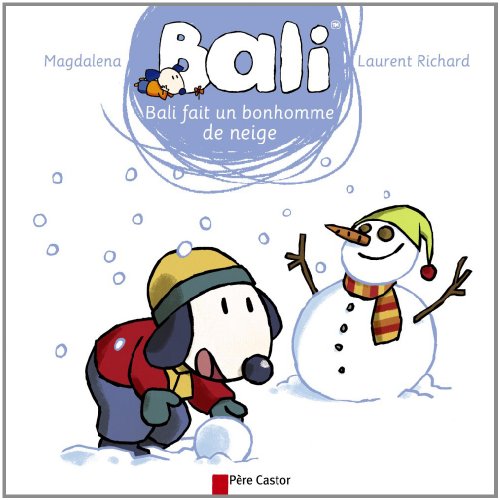 Bali fait un bonhomme de neige von Editions Flammarion