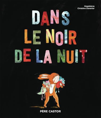 Dans le noir de la nuit Dans le noir de la nuit von PERE CASTOR
