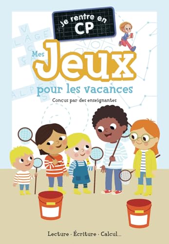 Je rentre en CP - Mes jeux pour les vacances: Lecture - Écriture - Calcul... von PERE CASTOR