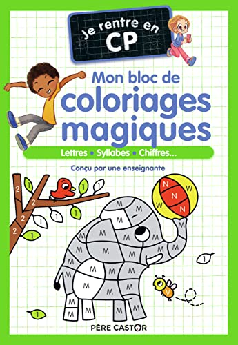 Je rentre en CP - Mon bloc de coloriages magiques - CP: Lettres - Syllabes - Chiffres...