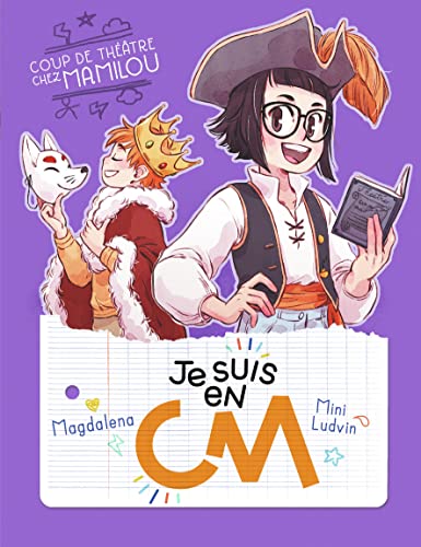Je suis en CM - Coup de théâtre chez Mamilou Je suis en CM - Coup de théâtre chez Mamilou