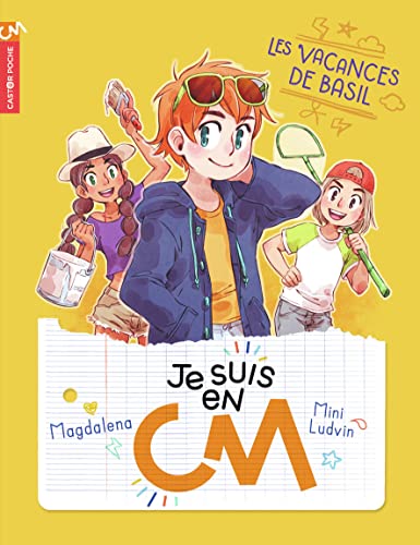 Je suis en CM - Les vacances de Basil Je suis en CM - Les vacances de Basil