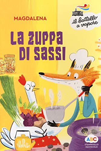 La zuppa di sassi. Ediz. a colori (Il battello a vapore. Serie arcobaleno) von Piemme