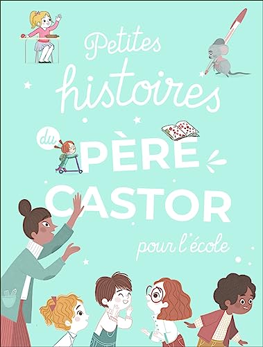 Petites histoires du Père Castor pour l'école von Père Castor-Flammarion