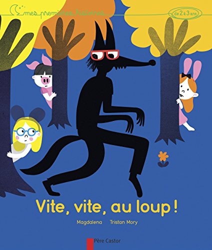 Vite, vite, au loup ! Vite, vite, au loup !