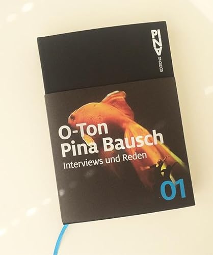 O-Ton Pina Bausch: Interviews und Reden (Pina Bausch Editions)