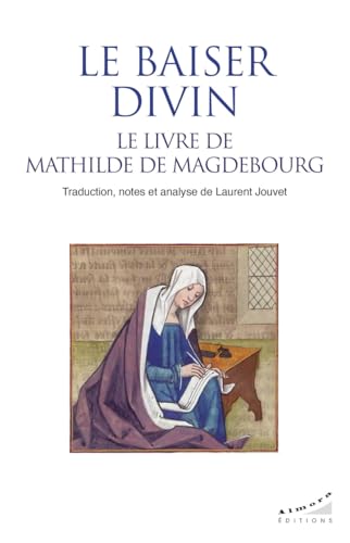 Le baiser divin - Le livre de Mathilde de Magdebourg von ALMORA
