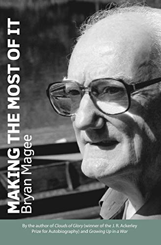 Making the Most of It: By the author of CLOUDS OF GLORY and winner of the J.R. Ackerley Prize for Autobiography von Independently Published