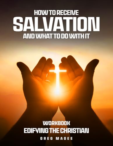 How to Receive Salvation and What to Do With It von Independently published
