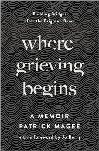 Where Grieving Begins: Building Bridges after the Brighton Bomb - A Memoir von Pluto Press (UK)