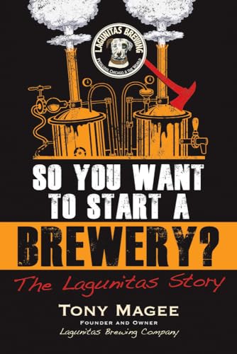 So You Want to Start a Brewery?: The Lagunitas Story