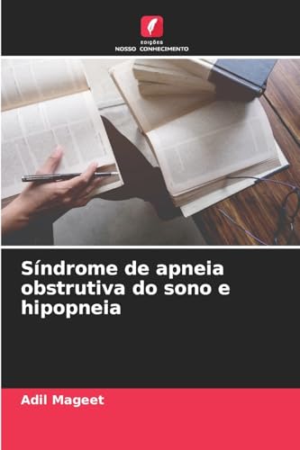 Síndrome de apneia obstrutiva do sono e hipopneia von Edições Nosso Conhecimento