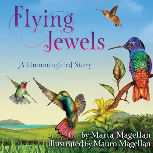 Flying Jewels: A Hummingbird Story von Eifrig Publishing