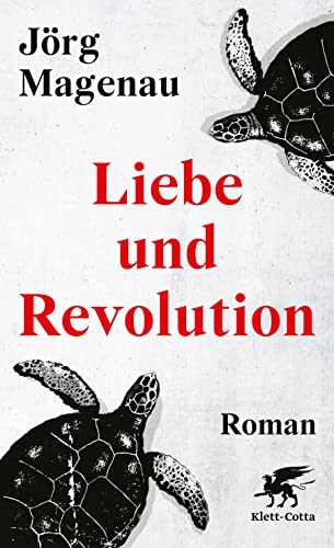Liebe und Revolution: Roman von Klett-Cotta