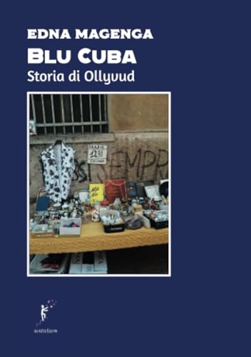 Blu Cuba: Storia di Ollyvud von AD ASTRA EDIZIONI di Maurizio De Tommaso
