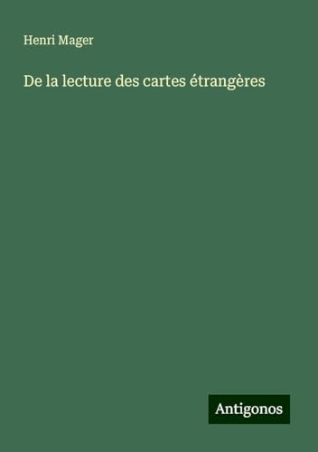 De la lecture des cartes étrangères von Antigonos Verlag