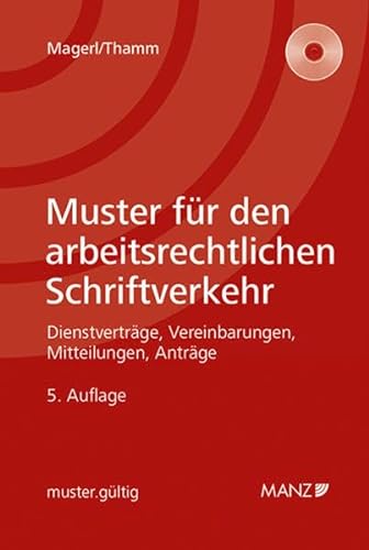 Muster für den arbeitsrechtlichen Schriftverkehr (Musterbuch) von Manz'Sche Verlags- U. Universitätsbuchhandlung