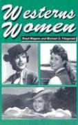 Westerns Women: Interviews With 50 Leading Ladies Of Movie And Television Westerns From The 1930s To The 1960s von McFarland & Company