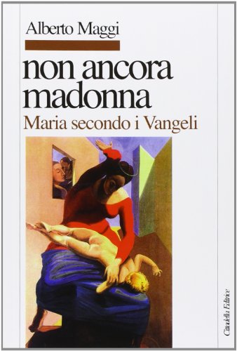 Non ancora Madonna. Maria secondo i vangeli Non ancora Madonna. Maria secondo i vangeli von Cittadella