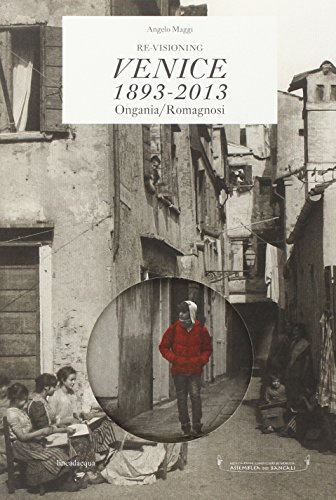 Re-visioning Venice 1893-2013 Ongania/Romagnosi. Ediz. multilingue von Lineadacqua