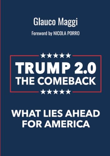 Trump 2.0 The comeback: What lies ahead for America von Glauco Maggi