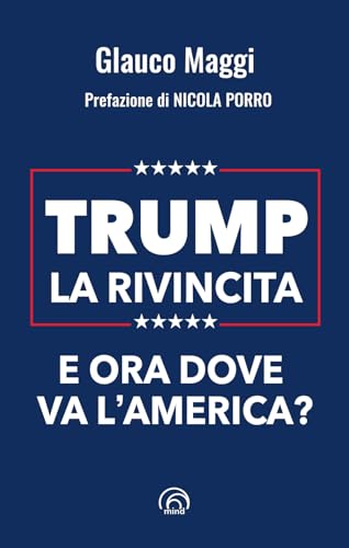 Trump. La rivincita. E ora dove va l’America? (Saggi Mind) von Mind Edizioni