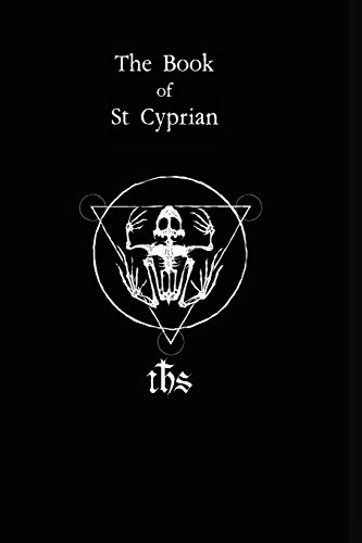 The Book of St. Cyprian: The Great Book of True Magic von Nephilim Press