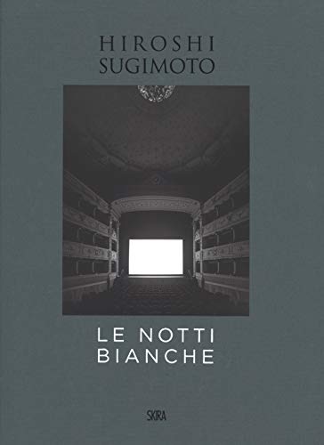 Hiroshi Sugimoto: Le Notti Bianche (Fotografia) von Skira