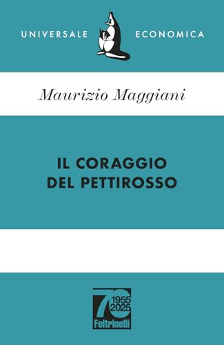 Il coraggio del pettirosso. Ediz. 70° anniversario (Universale economica) von Feltrinelli