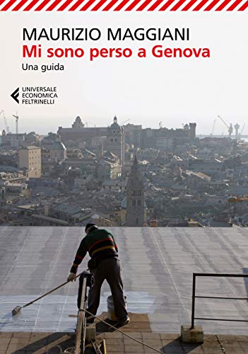 Mi sono perso a Genova. Una guida (Universale economica, Band 9094)