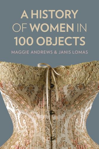 A History of Women in 100 Objects von The History Press