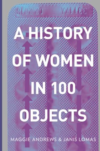 A History of Women in 100 Objects von The History Press