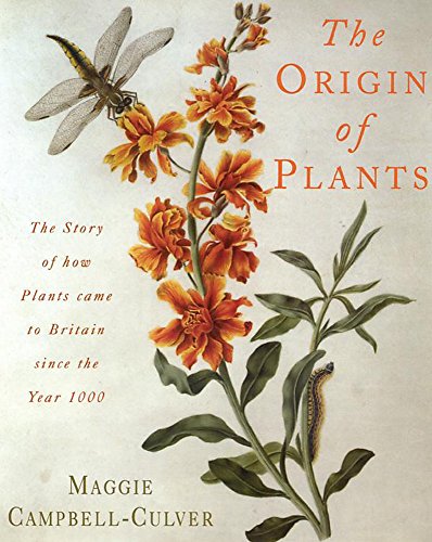 The Origin of Plants: The People and Plants That Have Shaped Britain's Garden History Since the Year 1000 von Headline Book Publishing