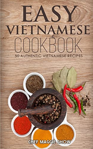 Easy Vietnamese Cookbook (The Effortless Chef Series, Band 15) von Createspace Independent Publishing Platform