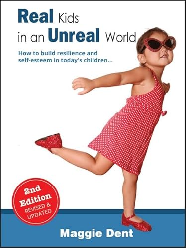 Real Kids in an Unreal World: Resilience and Self-Esteem in Today's Children