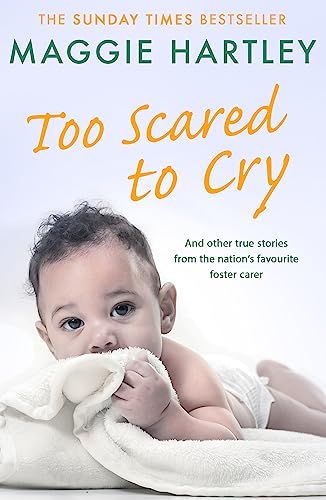 Too Scared To Cry: A collection of heart-warming and inspiring stories showing the power of a foster mother's love von Trapeze
