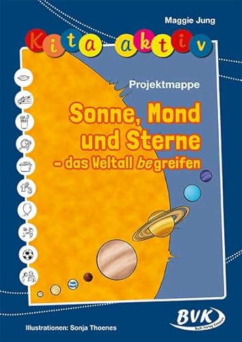Kita aktiv: Sonne, Mond und Sterne - das Weltall begreifen von Buch Verlag Kempen