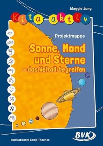 Kita aktiv: Sonne, Mond und Sterne - das Weltall begreifen von Buch Verlag Kempen