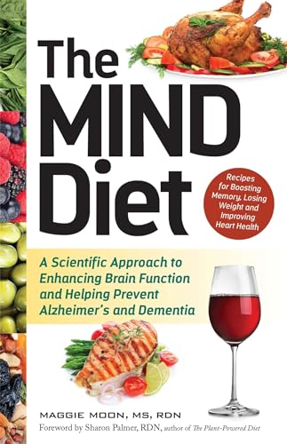 The MIND Diet: A Scientific Approach to Enhancing Brain Function and Helping Prevent Alzheimer's and Dementia (MIND Diet Books) von Ulysses Press