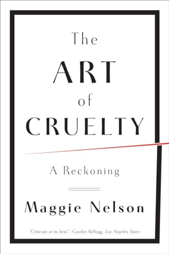 The Art of Cruelty: A Reckoning