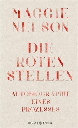 Die roten Stellen: Autobiographie eines Prozesses