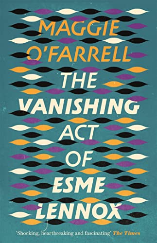 The Vanishing Act of Esme Lennox: Maggie O'Farrell The Vanishing Act of Esme Lennox: Maggie O'Farrell