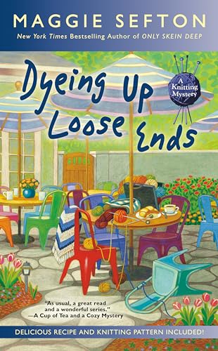 Dyeing Up Loose Ends (A Knitting Mystery, Band 16)