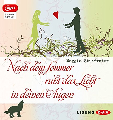 Nach dem Sommer ruht das Licht in deinen Augen: Lesungen mit Annina Braunmiller, Max Felder u.a. (3 mp3-CDs) von STIEFVATER,MAGGIE