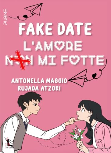 Fake date: L'amore non mi fotte (Collana Starlove) (PubMe Romance) von PubMe